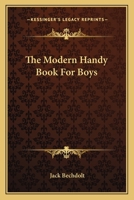 The Modern Handy Book For Boys 0548451087 Book Cover