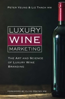 Luxury Wine Marketing: The Art and Science of Luxury Wine Branding 1913141578 Book Cover