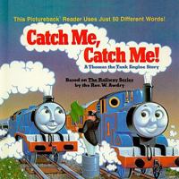 Catch Me, Catch Me! A Thomas the Tank Engine Story (Pictureback(R)) 0679804854 Book Cover