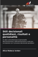 Stili decisionali quotidiani, risultati e personalità (Italian Edition) 6207934768 Book Cover