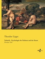 Ästhetik - Psychologie des Schönen und der Kunst: Zweiter Teil (Volume 2) 3737212562 Book Cover