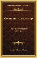 Community Leadership, the New Profession 1436811023 Book Cover