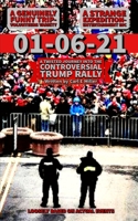 01-06-21: A Twisted Journey Into The Controversial Trump Rally B097Y65NQ9 Book Cover