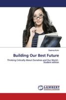 Building Our Best Future 613944327X Book Cover