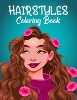 Hairstyles Coloring Book: Coloring Book With Lovely Hair Designs - Hair Design for Fairies, Teens and Ladies! 3210781478 Book Cover