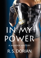 In My Power: A Murder Mystery 1735357022 Book Cover