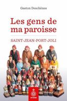 LES GENS DE MA PAROISSE : SAINT-JEAN-PORT-JOLI 2897915420 Book Cover