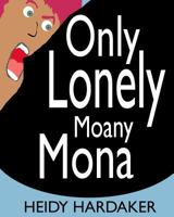 Only Lonely Moany Mona 1546630708 Book Cover