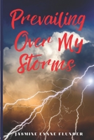 Prevailing Over My Storms 1734555440 Book Cover