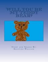 Will You Be My Teddy Bear? 149043433X Book Cover