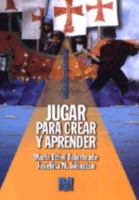 Jugar Para Crear y Aprender 9505502850 Book Cover