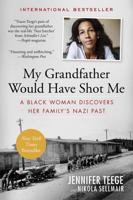 My Grandfather Would Have Shot Me: A Black Woman Discovers Her Family's Nazi Past 1615193081 Book Cover
