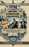 British Literature Unlocked Vol III: The Age of Milton, Restoration, and The Augustan Age: A Complete Guide for UGC NET B0DP2JRCCR Book Cover