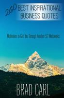 260 Best Inspirational Business Quotes: Motivation to Get You Through Another 52 Workweeks 1535340479 Book Cover