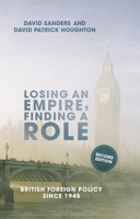 Losing an Empire, Finding a Role: British Foreign Policy Since 1945 0333442660 Book Cover