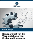 Nanopartikel für die Verabreichung von Krebsmedikamenten (German Edition) 6209627994 Book Cover
