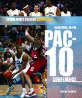 Basketball in the Pac-10 Conference (Inside Men's College Basketball) 1404213856 Book Cover