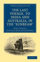 The Last Voyage: To India and Australia, in the 'sunbeam' (Classic Reprint) 0511790244 Book Cover