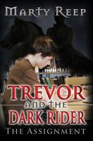 Trevor and the Dark Rider: The Assignment: Book 1 1499106920 Book Cover