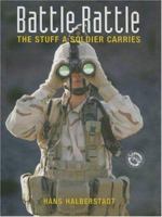 Battle Rattle: The Stuff a Soldier Carries (Battle Gear) 0760326223 Book Cover