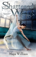 Shattered Wings 1953437761 Book Cover