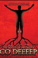 The Roots of Infidelity Go DEEEEP 194511777X Book Cover