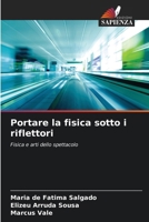 Portare la fisica sotto i riflettori (Italian Edition) 620979341X Book Cover