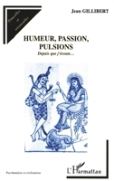 Humeurs, passion, pulsions: Depuis que j'écoute... 2747565262 Book Cover