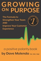 Growing On Purpose: The Formula to Strengthen Your Team AND Improve Your Customer Experience 1945907029 Book Cover