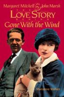 Margaret Mitchell and John Marsh: The Love Story Behind Gone With the Wind 1561451045 Book Cover