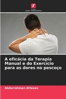 A eficácia da Terapia Manual e do Exercício para as dores no pescoço 6205607808 Book Cover