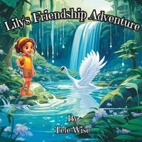 Lily's Friendship Adventure: A heart warming picture book for kids B0CHKY9F63 Book Cover