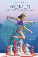 Gilley's Id : Women Are Just Handsome Men 1721279784 Book Cover