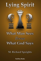 Lying Spirit: What Man Sees Versus What God Says B09X529LNQ Book Cover