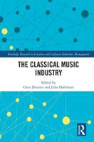 The Classical Music Industry 1138203696 Book Cover
