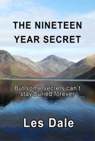 THE NINETEEN YEAR SECRET: But some secrets can’t stay buried forever B0F4359Y33 Book Cover