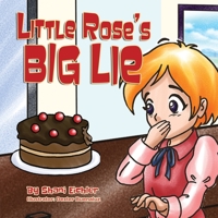 Little Rose's Big Lie: Bedtime story about the value of honesty 1950170446 Book Cover