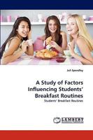 A Study of Factors Influencing Students' Breakfast Routines 3838321227 Book Cover