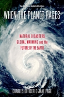 When the Planet Rages: Natural Disasters, Global Warming and the Future of the Earth 019537701X Book Cover