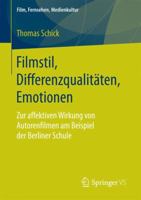 Filmstil, Differenzqualit�ten, Emotionen: Zur Affektiven Wirkung Von Autorenfilmen Am Beispiel Der Berliner Schule 3658191422 Book Cover