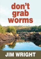 Don't Grab Worms 1742840108 Book Cover