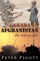 Canada in Afghanistan: The War So Far 1550028987 Book Cover