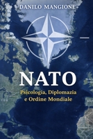 NATO Psicologia, Diplomazia e Ordine Mondiale (Italian Edition) B0GKWFKHRS Book Cover
