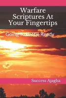 Warfare Scriptures At Your Fingertips: Going To Battle Ready B08HJ5HM87 Book Cover