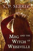 Meg and the Witch of Weiseville 1630843687 Book Cover