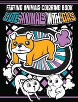 Farting Animals Coloring Book: Cute Animals with Gas 1543161634 Book Cover