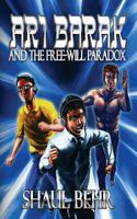 Ari  Barak and the Free-Will Paradox 1634925009 Book Cover
