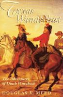 Texas Wanderlust: The Adventures of Dutch Wurzbach (The Centennial Series of the Association of Former Students, Texas a&M University , No 65) 0890967342 Book Cover