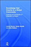 Knowledge That Counts in a Global Community: Exploring the Contribution of Integrated Curriculum 0415573386 Book Cover