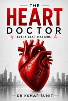 The Heart Doctor: Understanding Stress, Lifestyle, COVID-19 & Modern Heart Risks (Doctor Clinical Series) B0H1ZQ6XGT Book Cover